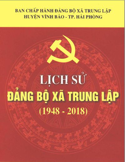 LỊCH SỬ ĐẢNG BỘ XÃ TRUNG LẬP 1948 - 2018 (BẢN GỐC)